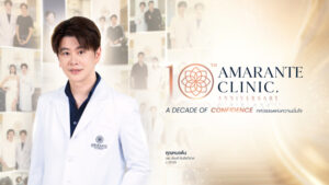 ‘AMARANTE CLINIC’ ก้าวสู่ปีที่ 10 ตอกย้ำมาตรฐานความงามระดับ MASTER  พร้อมเดินหน้าแคมเปญ “คืนรอยยิ้ม” ส่งต่อโอกาสสู่สังคม